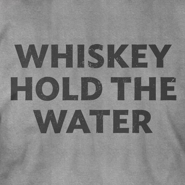 Whisky Hold The Water