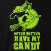 Witch Better - Black and Green